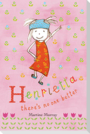 Henrietta There's No One Better