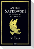 Il battesimo del fuoco. The Witcher. Vol. 5