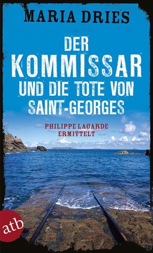 Dries, Maria. Der Kommissar und die Tote von Saint-Georges - Philippe Lagarde ermittelt. Aufbau Taschenbuch Verlag, 2019.