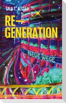 RE-GENERATION - Neue Wege