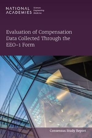 National Academies of Sciences Engineering and Medicine / Division of Behavioral and Social Sciences and Education et al. Evaluation of Compensation Data Collected Through the Eeo-1 Form. National Academies Press, 2023.