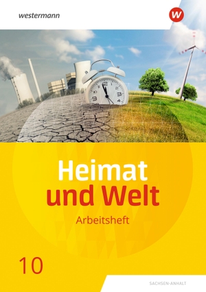 Heimat und Welt 10. Arbeitsheft. Sachsen-Anhalt - Ausgabe 2019. Westermann Schulbuch, 2019.