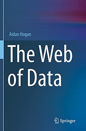 Hogan, Aidan. The Web of Data. Springer International Publishing, 2021.