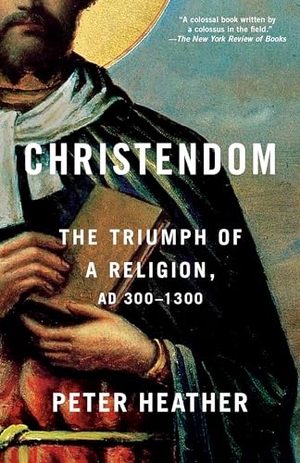 Heather, Peter. Christendom - The Triumph of a Religion, AD 300-1300. Knopf Doubleday Publishing Group, 2025.