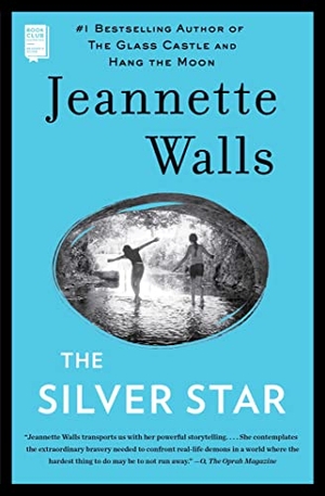 Walls, Jeannette. The Silver Star. Scribner Book Company, 2014.