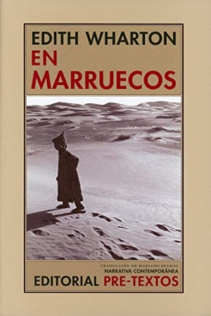Wharton, Edith / Mariano Peyrou. En Marruecos. Editorial Pre-Textos, 2008.