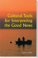 Cultural Tools for Interpreting the Good News