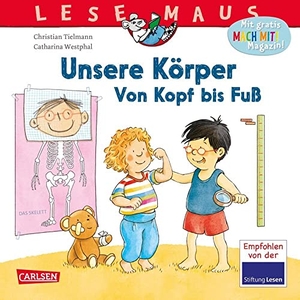 Tielmann, Christian. LESEMAUS 167: Unsere Körper - Von Kopf bis Fuß - Alles Wichtige über den Körper | Erstes Sachwissen ab 3 Jahren rund um den Körper | Kindgerechte Erklärungen der wichtigsten Körperteile und Organe. Carlsen Verlag GmbH, 2022.