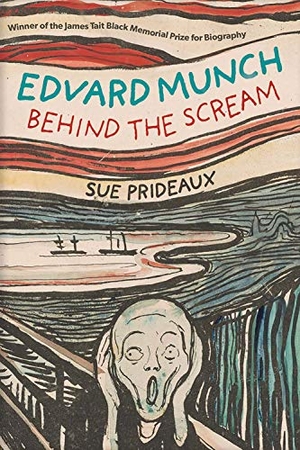 Prideaux, Sue. Edvard Munch - Behind the Scream. Yale University Press, 2019.
