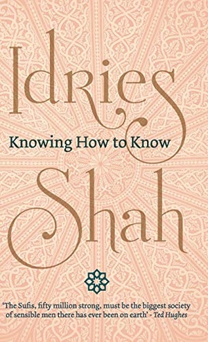 Shah, Idries. Knowing How to Know. ISF Publishing, 2020.