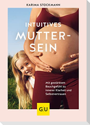Intuitives Muttersein