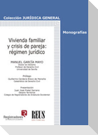 Vivienda familiar y crisis de pareja : : régimen jurídico