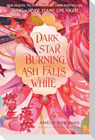 Dark Star Burning, Ash Falls White