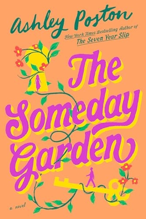Poston, Ashley. The Someday Garden. Penguin LLC  US, 2026.