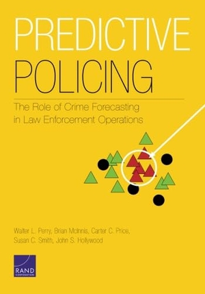 Perry, Walter L / McInnis, Brian et al. Predictive Policing - The Role of Crime Forecasting in Law Enforcement Operations. RAND Corporation, 2013.