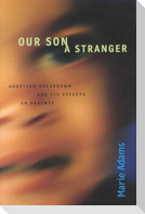 Our Son, a Stranger: Adoption Breakdown and Its Effects on Parents