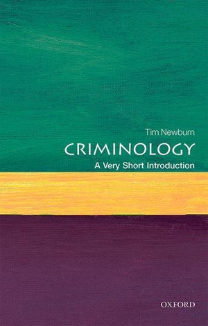 Newburn, Tim. Criminology - A Very Short Introduction. Oxford University Press, 2018.