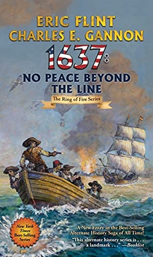 Flint, Eric / Charles E Gannon. 1637: No Peace Beyond the Line. Baen, 2021.