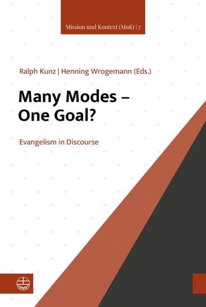 Kunz, Ralph / Henning Wrogemann (Hrsg.). Many Modes - One Goal? - Evangelism in Discourse. Evangelische Verlagsansta, 2025.