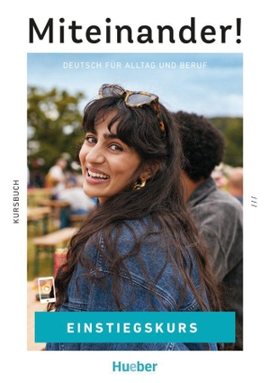Ritter, Karin. Miteinander! Deutsch für Alltag und Beruf Einstiegskurs. Kursbuch - Deutsch als Zweitsprache / Kursbuch. Hueber Verlag GmbH, 2026.