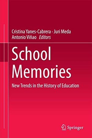 Yanes-Cabrera, Cristina / Antonio Viñao et al (Hrsg.). School Memories - New Trends in the History of Education. Springer International Publishing, 2016.