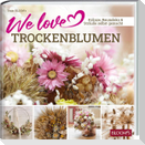 We love Trockenblumen