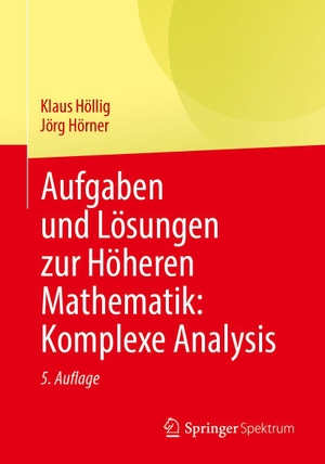 Höllig, Klaus / Jörg Hörner. Aufgaben und Lösungen zur Höheren Mathematik: Komplexe Analysis. Springer-Verlag GmbH, 2026.