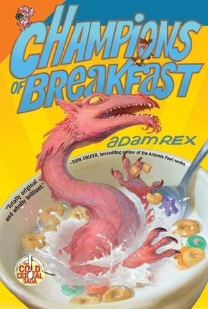 Rex, Adam. Champions of Breakfast. HarperCollins, 2015.