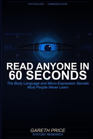 Price, Gareth. Read Anyone in 60 Seconds - The Body Language and Micro-Expression Secrets Most People Never Learn: The Professional's Framework for Reading People Instantly and Understanding What They Really Mean. Amazon Digital Services LLC - Kdp, 2026.