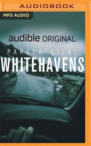 Bilal, Parker. Whitehavens. Brilliance Audio, 2021.