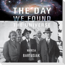 The Day We Found the Universe Lib/E