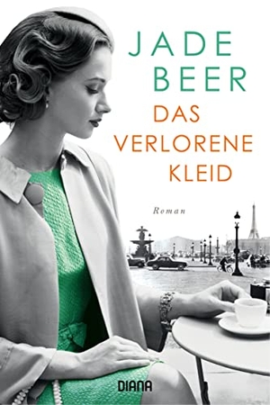 Beer, Jade. Das verlorene Kleid - Roman. Diana Taschenbuch, 2022.