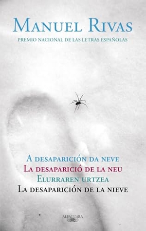 Rivas, Manuel. La desaparición de la nieve = A desaparición da neve = La desaparició de la neu = Elurraen desagerpena. Alfaguara, 2009.