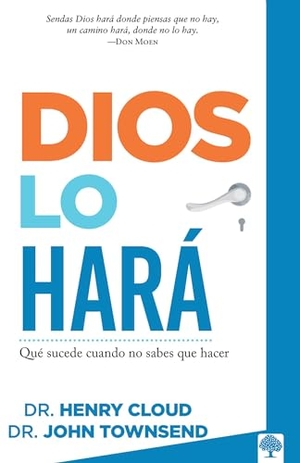 Cloud, Henry / John Townsend. Dios Lo Hará - Que Sucede Cuando No Sabes Que Hacer. Prh Grupo Editorial, 2024.