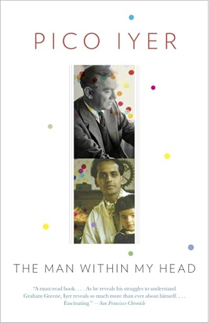 Iyer, Pico. The Man Within My Head. Knopf Doubleday Publishing Group, 2013.