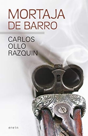 Ollo Razquin, Carlos. Mortaja de barro. Erein Argitaletxea, S.A., 2020.
