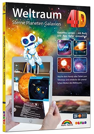 Weltraum 4D - Sterne, Planeten, Galaxien mit APP virtuell durch den Weltall. Markt+Technik Verlag, 2022.