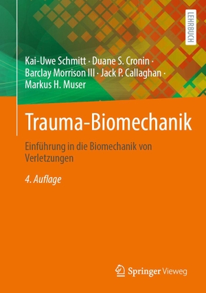 Schmitt, Kai-Uwe / Cronin, Duane S. et al. Trauma-Biomechanik - Einführung in die Biomechanik von Verletzungen. Springer-Verlag GmbH, 2026.