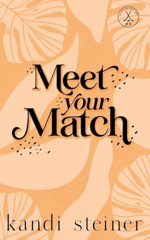 Steiner, Kandi. Meet Your Match - Special Edition. Kandi Steiner, LLC, 2023.