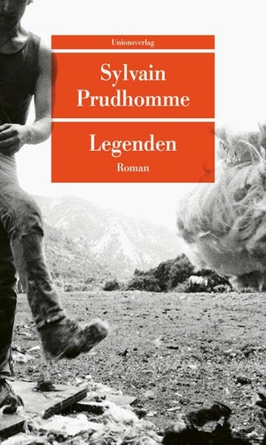 Prudhomme, Sylvain. Legenden - Roman. Unionsverlag, 2021.
