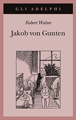 Walser, Robert. Jakob von Gunten. Un diario. , 1992.