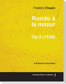 Rondo à la mazur Op.5 - For Solo Piano (1826)