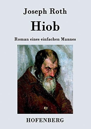 Joseph Roth. Hiob - Roman eines einfachen Mannes. Hofenberg, 2015.