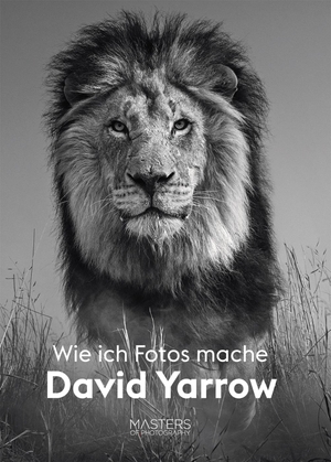Yarrow, David. Wie ich Fotos mache - Masters of Photography. Midas Collection, 2022.
