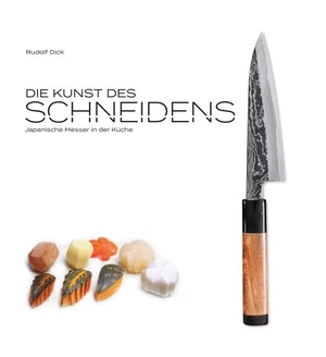 Dick, Rudolf. Die Kunst des Schneidens - Japanische Messer in der Küche. Wieland Verlag, 2021.