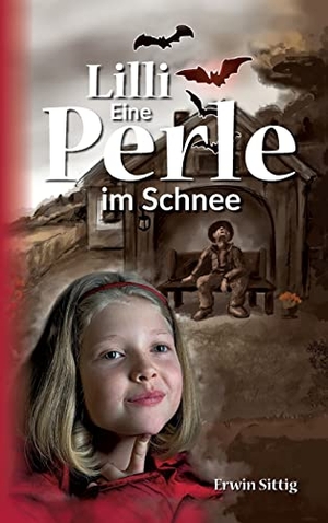 Sittig, Erwin. Lilli - Eine Perle im Schnee. tredition, 2020.
