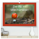 Der Pilz im Märchenwald (hochwertiger Premium Wandkalender 2025 DIN A2 quer), Kunstdruck in Hochglanz