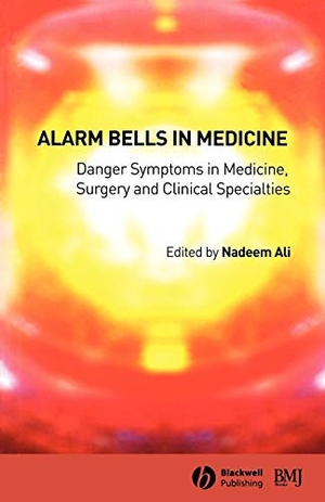 Ali. Alarm Bells in Medicine - Danger Symptoms in Medicine, Surgery and Clinical Specialties. John Wiley & Sons, 2005.
