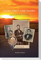 Guns, Grit, and Glory: How the US and Mexico came together to defeat the last Empire in the Americas