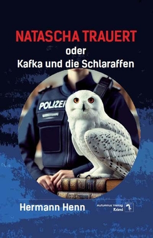 Henn, Hermann. Natascha trauert. Autumnus Verlag, 2025.